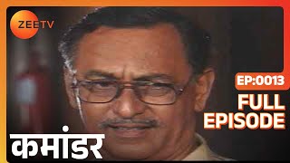 Commander - Full Ep - 13 - Commander - Zee TV
