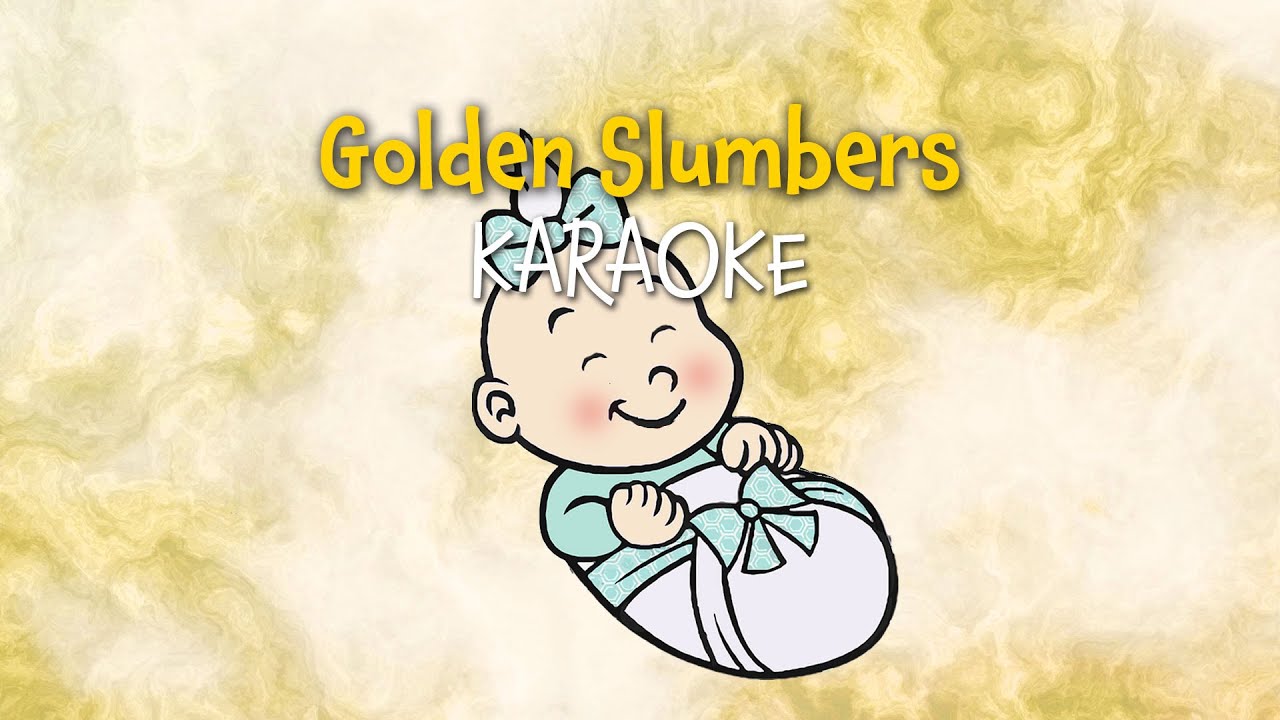 Golden Slumbers Karaoke [Lullaby with Lyrics for kids] YouTube