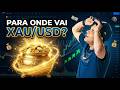 PARA ONDE VAI O OURO XAU/USD | FOREX | FIMATHE