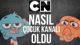 Cartoon Network Nasıl Çocuk Kı Oldu ?
