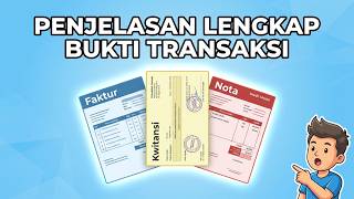 PENJELASAN LENGKAP BUKTI TRANSAKSI DI DALAM ILMU AKUNTANSI