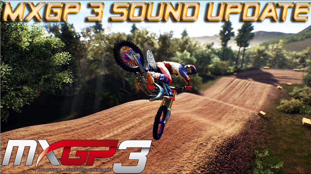 MXGP 3 Sound Fix! | MXGP 3 June Updates