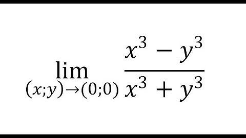 Calculus Help: Find the multivariable limits: lim ((x;y)→(0;0)) ⁡(x^3-y^3)/(x^3+y^3 ) - Solved