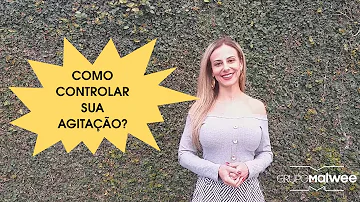 Como acabar com a agitação?