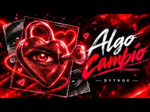 Algo Cambió ❤️ - DYTROX | #Guracha2026 #NuevoSeptiembre