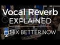 Vocal Reverb Explained | MixBetterNow.com