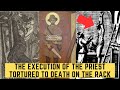 The Execution Of The Priest Tortured To Death On The Rack