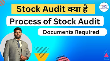 What is Stock Audit | Process of Stock Audit and Documents Required for Stock Audit