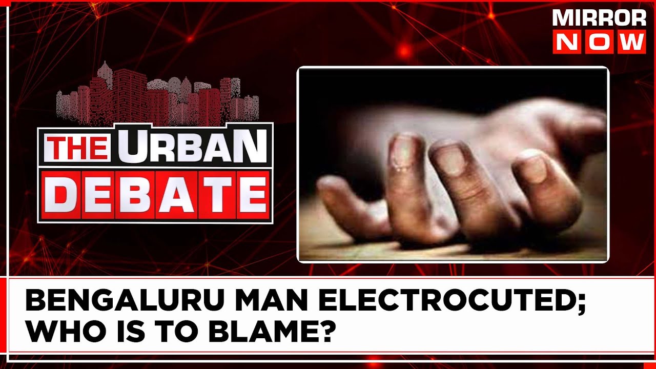 Bengaluru Man Electrocuted To Death | Why Is Civic Apathy So Rampant In Karnataka? |The Urban Debate