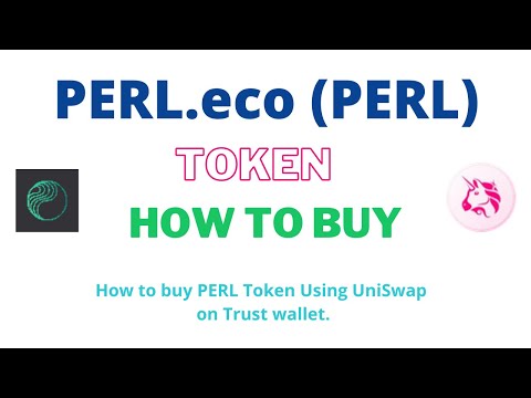 How to Buy PERL.eco Token (PERL) Using UniSwap On Trust Wallet