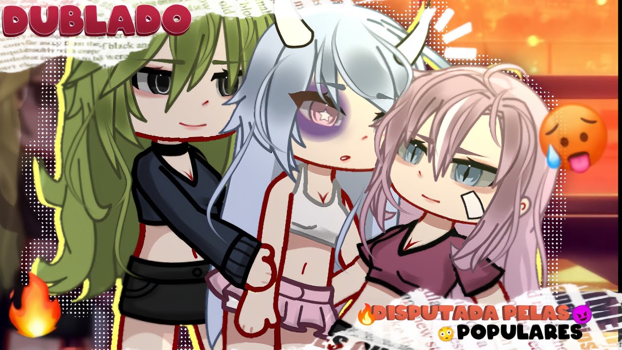 😨DISPUTADA Pelas POPULARES!🔥|Mini filme- Yuri/GL [DUBLADO!]