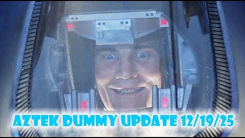 Aztek Dummy Update 12/19/25 - Mr Igoe - part 1
