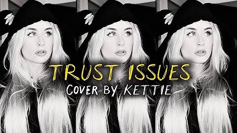 KETTIE - Trust Issues (cover)