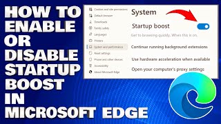 How To Enable or Disable Startup Boost in Microsoft Edge Browser [Guide]