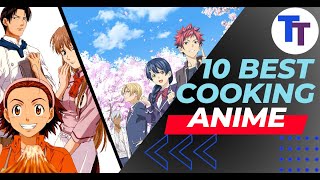 Top 10 Best Cooking Anime