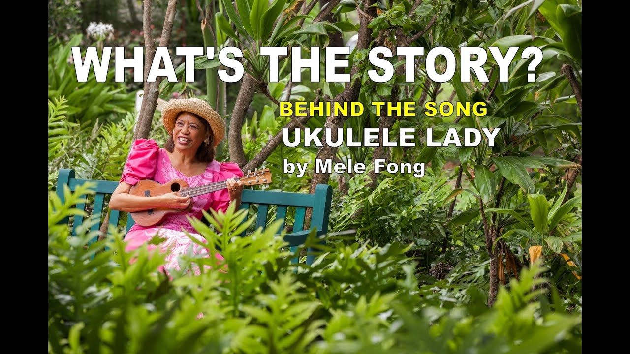 Story Behind the Song Ukulele Lady by Ukulele Mele YouTube