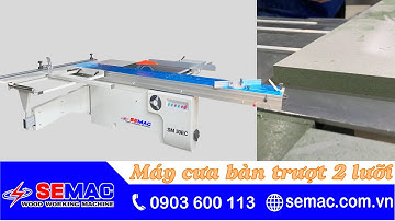 Máy Cưa Bàn Trượt 2 Lưỡi  SM 30EC | Máy Cưa Bàn Trượt | Máy chế biến gỗ Semac