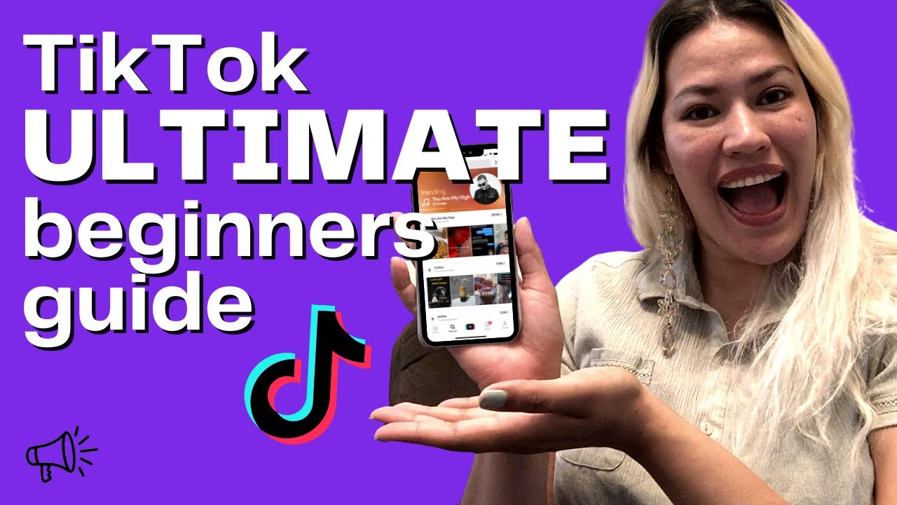 The Ultimate Beginner's Guide to TikTok