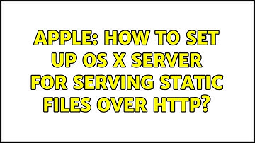 Apple: How to set up OS X server for serving static files over HTTP?