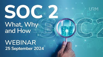 Webinar - SOC 2: What, Why and How