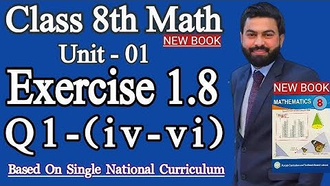 Class 8th Math New book Unit 1 Exercise 1.8 Question 1 (iv-vi)- 8TH MATH E.X 1.8 SNC 2023