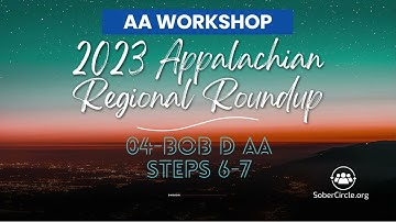 04-Bob D AA Steps 6-7 at the 2023 Appalachian Regional Roundup #12steps #AA #sobriety