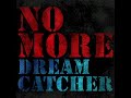 Dreamcatcher - No More Audio