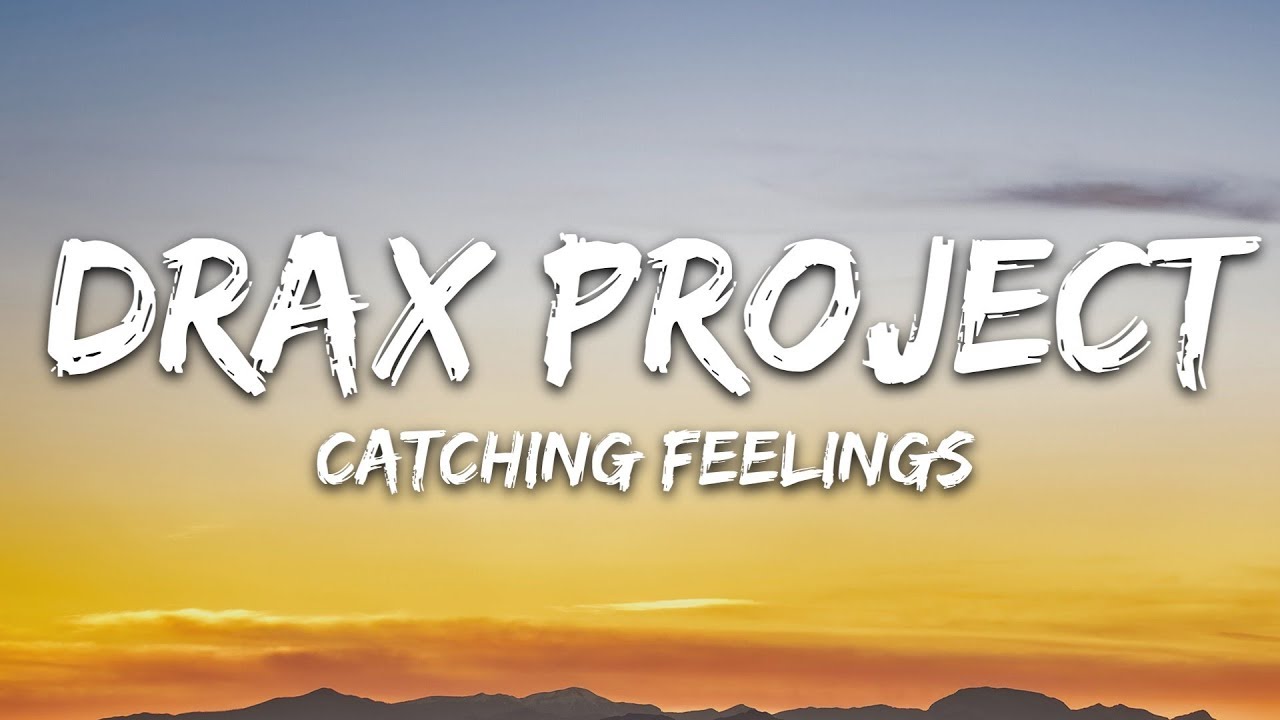 Drax Project   Catching Feelings Lyrics feat Six60