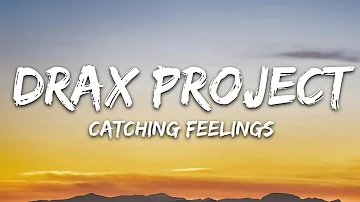 Drax Project - Catching Feelings (Lyrics) feat. Six60