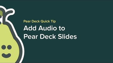 Add Audio to Pear Deck Slides