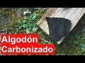 Como Hacer Algodón Carbonizado - La Mejor Yesca Para Encender Fuegos