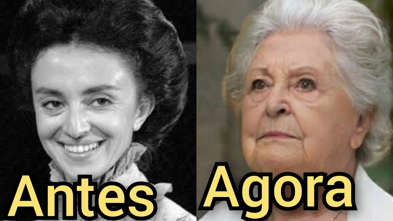 ANTES E AGORA DE ATRIZES IDOSAS DA GLOBO COM IDADE ATUAL - YouTube
