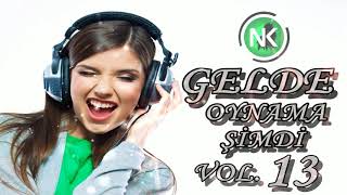 Gelde Oynama Simdi Vol 13