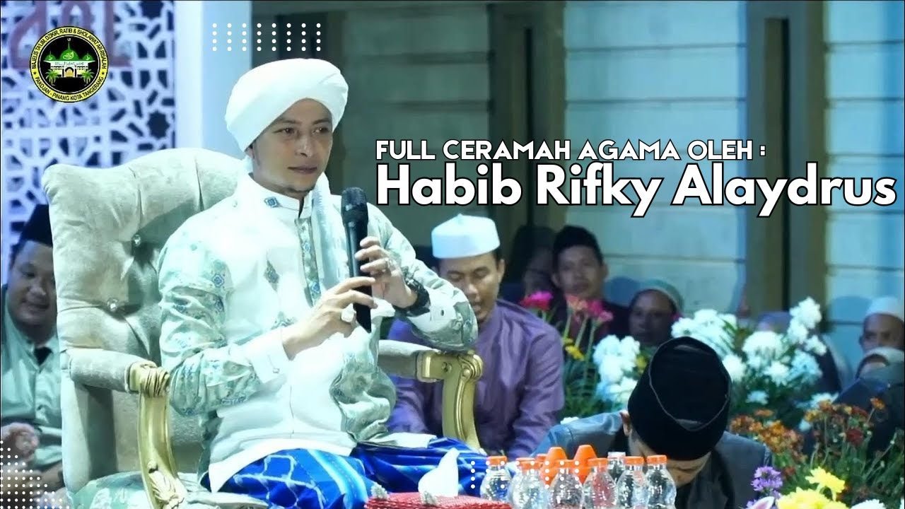 Habib Rifky Full Ceramah | Habib Rifky Alaydrus | Dalam Rangka Maulid Nabi Muhammad ...