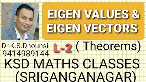 ll Eigen Values and Eigen Vectors ll Matrices ll Linear Algebra ll Theorems ll L-2 ll