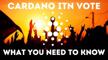 Cardano ITN Vote - What You Need To Know!