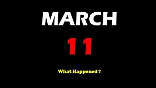 Famous March 11 Highlights: Significant Events, Famous Birthdays & Notable Deaths Profile