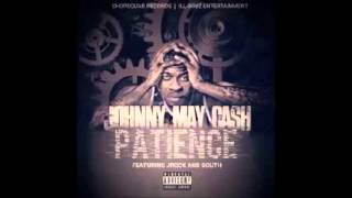 Johnny May Cash - Patience Ft jRock & South