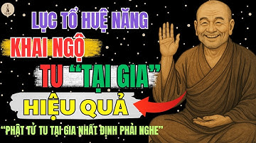 LỤC TỔ HUỆ NĂNG – TU TẠI GIA, NGỘ GIỮA ĐỜI | PHÁP THOẠI THỨC TỈNH TÂM THỨC | Lối Xưa Radio