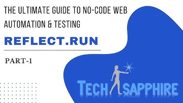 Reflect.Run The Ultimate Guide To No Code Web Automation & Testing Part   1