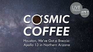 Cosmic Coffee, Cup No. 3 | Houston, We’ve Got a Breccia: Apollo 13 in Northern Arizona