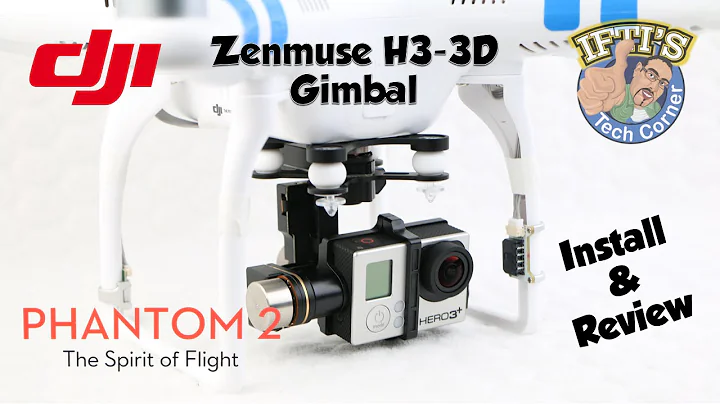 #5: DJI Phantom 2 - H3-3D Gimbal Installation Guide & Review