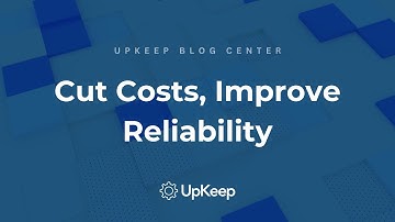Smart Strategies to Reduce Maintenance Costs in Asset-Intense Industries - UpKeep