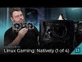 Linux gaming natively part 1 of 4