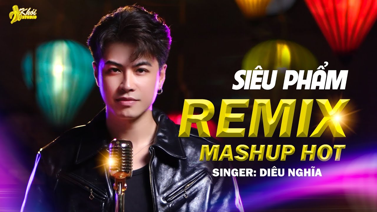 MASHUP REMIX 2025 - NGHE LÀ MÊ - DIÊU NGHĨA - BIỆT TRI KỶ - EM KHÔNG NÓI THẬT