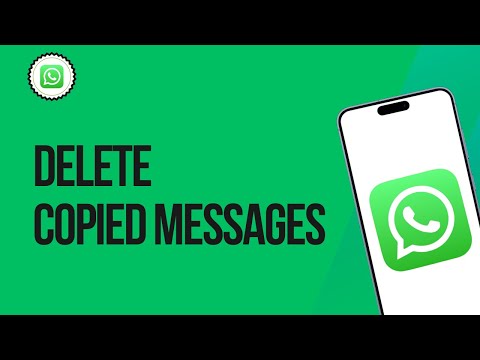 How to Delete Copied Messages in WhatsApp