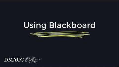 Using Blackboard at DMACC: The Basics for Students