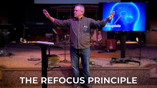 Sermon// The Refocus Principle | November 28, 2021