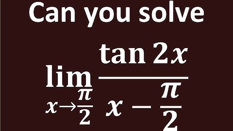 Limit of (tan 2x)/(x - pi/2) as x approaches pi/2