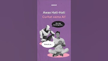 Awas Hati-Hati Curhat Sama AI!